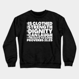 Proverbs 31-25 Clothed with Strength and Dignity Quote Crewneck Sweatshirt